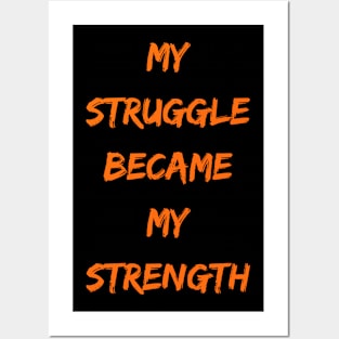 My Struggle Became My Strength,motivation Posters and Art